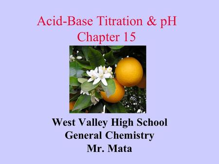 Acid-Base Titration & pH Chapter 15
