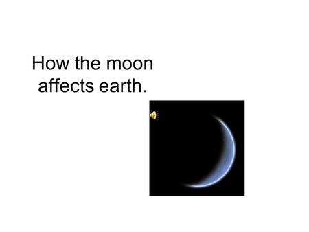 How the moon affects earth.. Motions of the moon The moon rotates on its axis once every 27.3 days. The moon revolves around the earth once every 27.3.