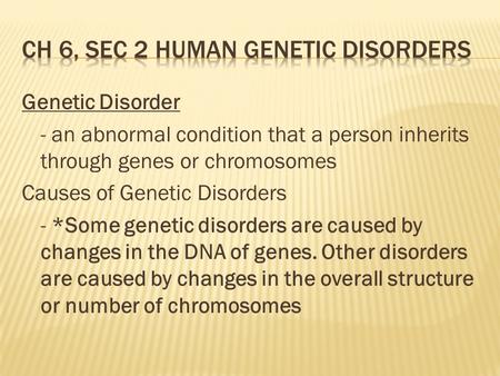 Ch 6, Sec 2 Human genetic disorders
