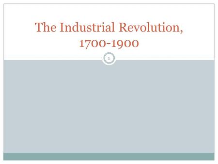 1 The Industrial Revolution, 1700-1900. Industrial Revolution 2 The Industrial Revolution greatly increased _________ of machine-made ___________ that.