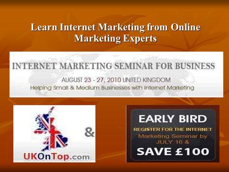 Learn Internet Marketing from Online Marketing Experts.