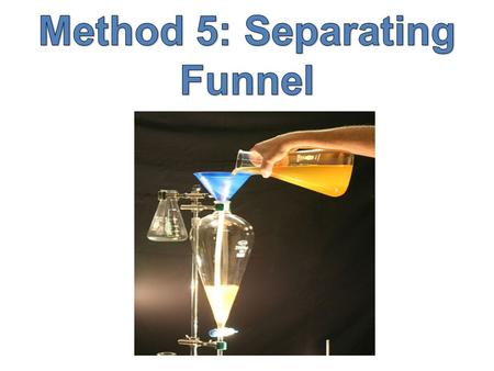 A separating funnel is a container which has a tap at the bottom, allowing you to drain off one liquid before the other.