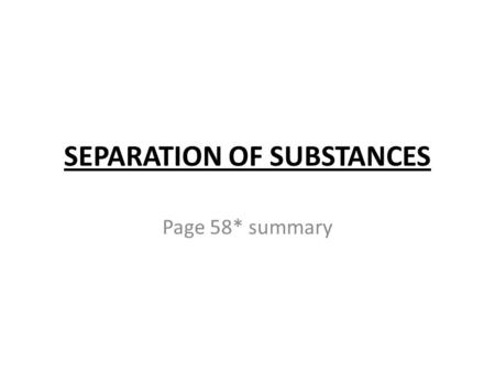 SEPARATION OF SUBSTANCES