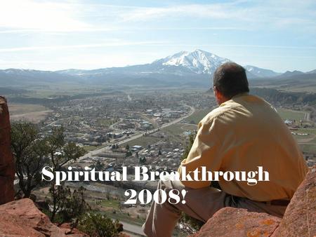 Spiritual Breakthrough 2008!. Four Marks of a Holy Spirit Empowered Church 1.Transformed lives 2.Love for one another 3.Healings and miracles 4.And a.