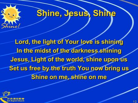 Shine, Jesus, Shine Lord, the light of Your love is shining