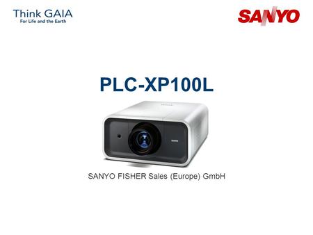 PLC-XP100L SANYO FISHER Sales (Europe) GmbH. Copyright© SANYO Electric Co., Ltd. All Rights Reserved 2007 2 Technical Specifications Model: PLC-XP100L.