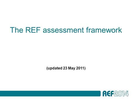 The REF assessment framework (updated 23 May 2011)