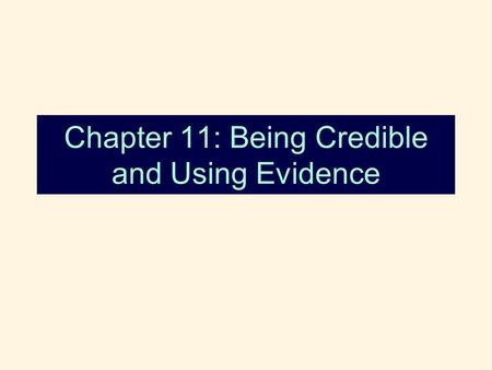 Chapter 11: Being Credible and Using Evidence. Public Speaking Process Purpose (Why) Source Credibility (You) Audience Analysis (Us) 2 ©2011, The McGraw-Hill.