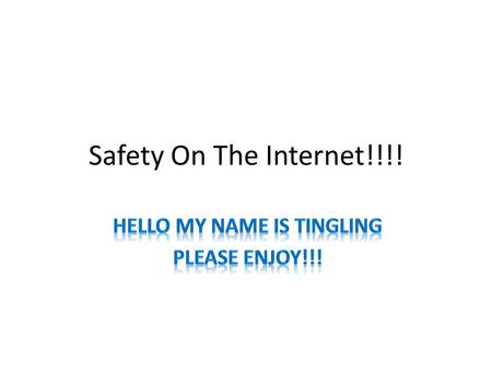 Safety On The Internet!!!!. Introduction There are lots of things to know about the internet. My PowerPoint will help you learn. Please enjoy!
