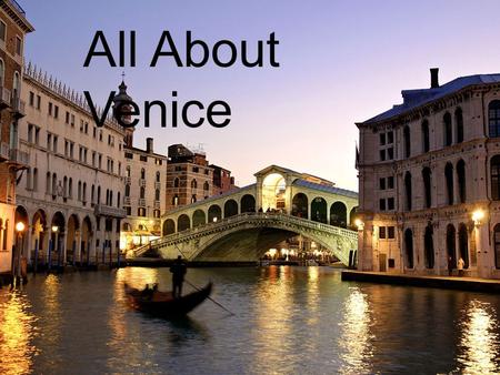 All About Venice. Venice is built on 118 small islands in a lagoon and has canals instead of roads.