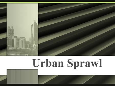 Urban Sprawl.