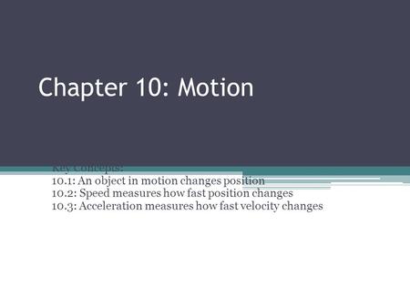 Chapter 10: Motion The BIG idea:
