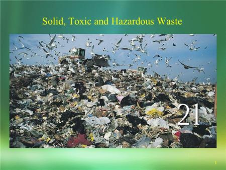 1 Solid, Toxic and Hazardous Waste. 2 SOLID WASTE Solid waste-any unwanted or discarded materials that is not a liquid or gas  United States - 4.6% of.