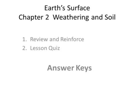 Earth’s Surface Chapter 2 Weathering and Soil