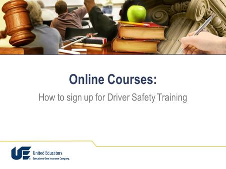 Online Courses: How to sign up for Driver Safety Training.