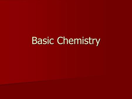 Basic Chemistry. Biochemistry: Essentials for Life Organic compounds Organic compounds –Contain carbon –Most are covalently bonded –Example: C 6 H 12.