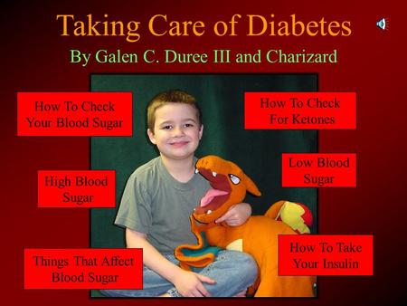 Taking Care of Diabetes High Blood Sugar Things That Affect Blood Sugar How To Take Your Insulin How To Check For Ketones Low Blood Sugar How To Check.