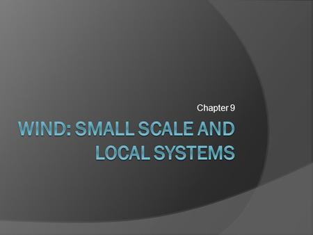 Wind: small scale and local systems