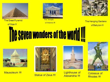 The seven wonders of the world !!!
