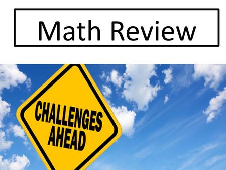 Math Review. Stretch Your Thinking Compare 25,516 24,165.