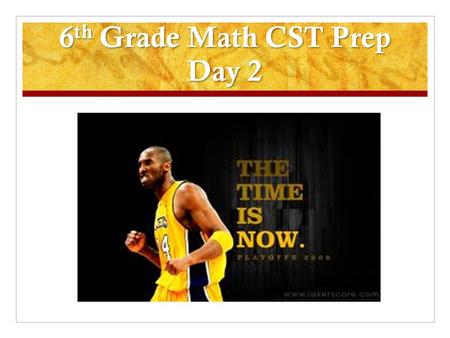 6 th Grade Math CST Prep Day 2. Great job finishing your 2 nd mini CST! Now trade papers with a partner. Correct your partner’s paper. 1. J 4. C 2. H.