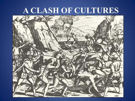 A CLASH OF CULTURES. I. EUROPEAN WARFARE AGAINST FOREIGN INVADERS CENTURIES BEFORE THE DISCOVERY OF THE NEW WORLD, EUROPE HAD FOUGHT AGAINST INVASIONS.