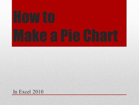 How to Make a Pie Chart In Excel 2010. 1. Open Excel.