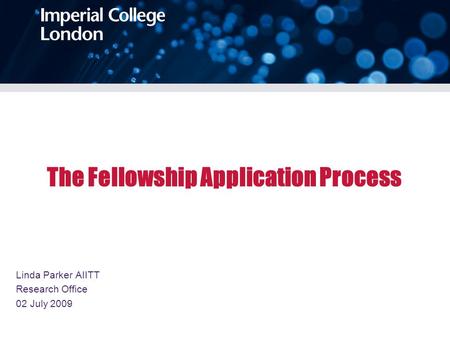 The Fellowship Application Process Linda Parker AIITT Research Office 02 July 2009.