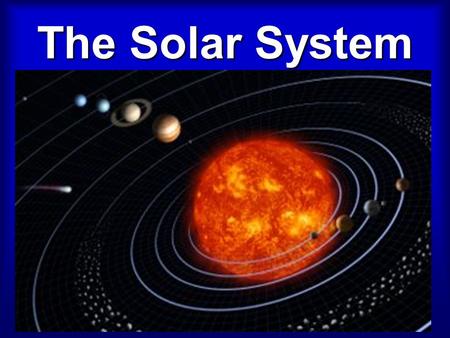 The Solar System. According to Aug 24, 06 Resolution the Solar System is composed of: – Eight planets with their moons – Three dwarf planets with their.