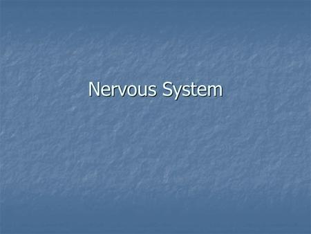 Nervous System. Agriculture, Food, and, Natural Resource Standards Addressed AS.01.01. Evaluate the development and implications of animal origin, domestication.