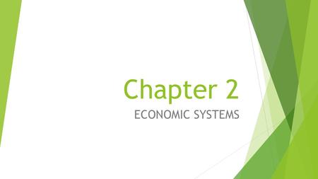 Chapter 2 ECONOMIC SYSTEMS.