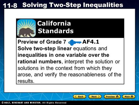 Holt CA Course 1 11-8 Solving Two-Step Inequalities Preview of Grade 7 AF4.1 Solve two-step linear equations and inequalities in one variable over the.