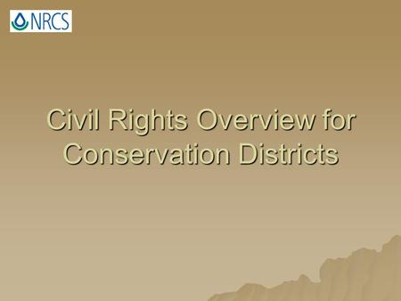 Civil Rights Overview for Conservation Districts.
