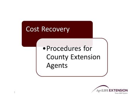 Cost Recovery Procedures for County Extension Agents 1.