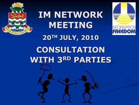 IM NETWORK MEETING 20 TH JULY, 2010 CONSULTATION WITH 3 RD PARTIES.