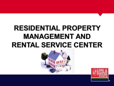 ® RESIDENTIAL PROPERTY MANAGEMENT AND RENTAL SERVICE CENTER.