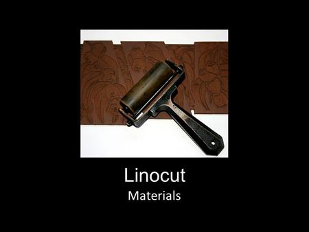 Linocut Materials. Lino plate The traditional base for a linocut print is made from carved linoleum. Some artists have switched over to other materials.