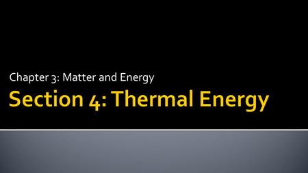 Section 4: Thermal Energy