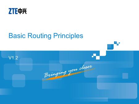 Basic Routing Principles V1.2. Objectives Understand the function of router Know the basic conception in routing Know the working principle of router.