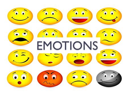 EMOTIONS. EMOTIONS What is an emotion? = a strong feeling.