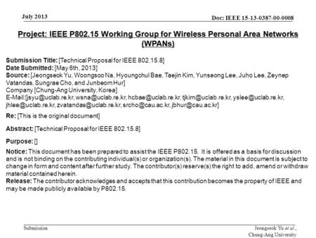 Doc: IEEE 15-13-0387-00-0008 Submission July 2013 Jeongseok Yu et al., Chung-Ang University Project: IEEE P802.15 Working Group for Wireless Personal Area.