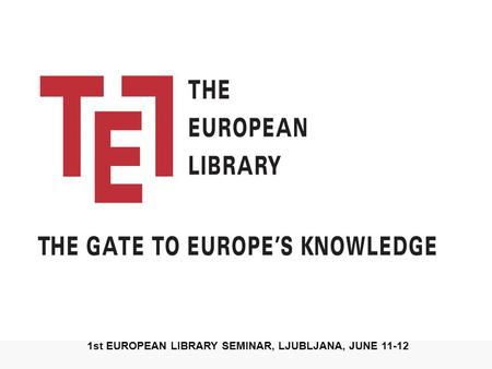 1st EUROPEAN LIBRARY SEMINAR, LJUBLJANA, JUNE 11-12.