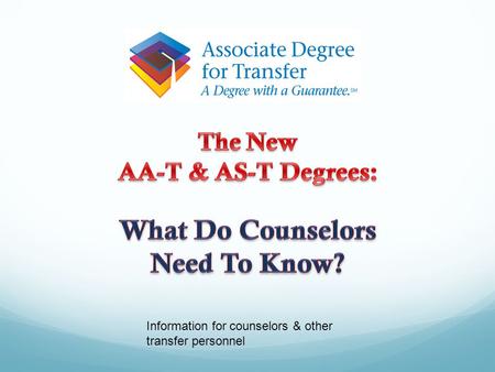 Information for counselors & other transfer personnel.