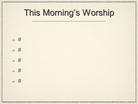 This Morning’s Worship ########## ##########. And Jesus said... “I am the Good Shepherd” John 10:11 “I am the Good Shepherd” John 10:11.