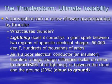 The Thunderstorm: Ultimate Instability