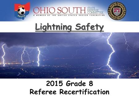Lightning Safety 2015 Grade 8 Referee Recertification.