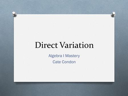 Direct Variation Algebra I Mastery Cate Condon. The store you go into in the mall sells t-shirts. You are looking around and you see that 3 t-shirts cost.