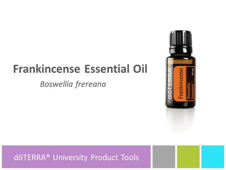 Frankincense Essential Oil Boswellia frereana dōTERRA® Product Tools dōTERRA® University Product Tools.