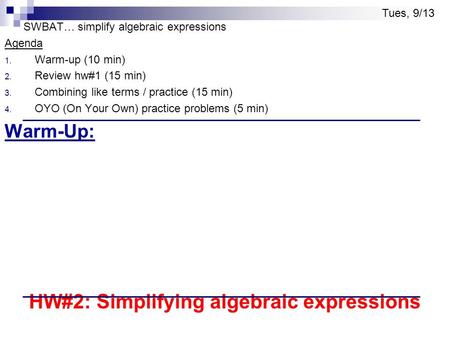 SWBAT… simplify algebraic expressions