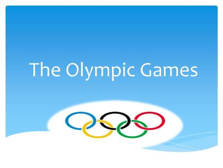 The Olympic Games.